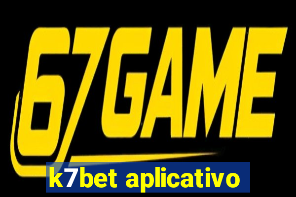 k7bet aplicativo